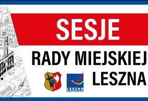 VII sesja Rady Miejskiej Leszna (na żywo)