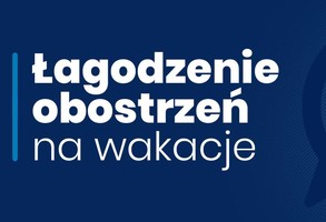 Łagodzenie obostrzeń na wakacje 