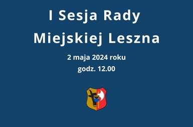 I Sesja Rady Miejskiej Leszna 