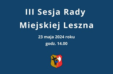 III Sesja Rady Miejskiej Leszna